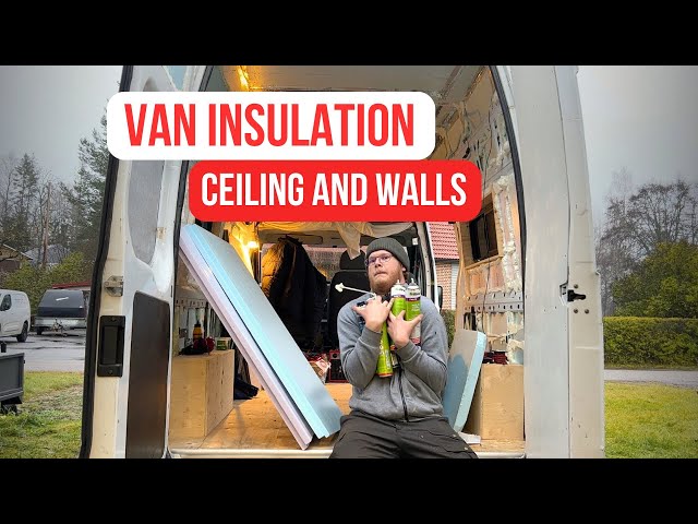 Insulating The Van Ceiling and Walls | One Road - EP6