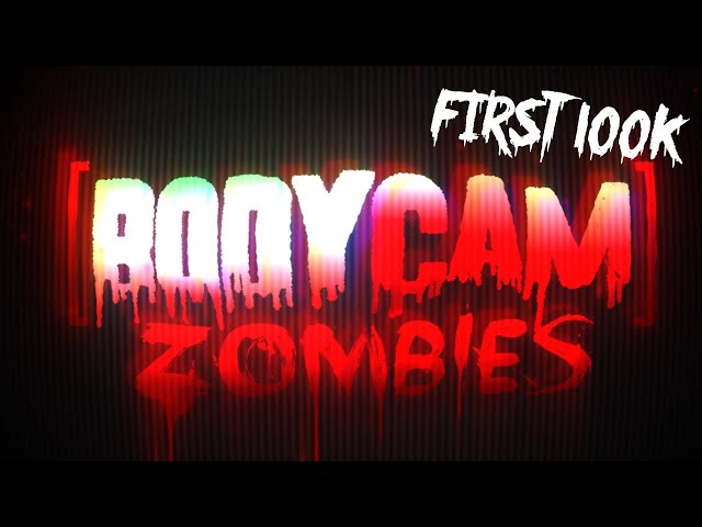 Bodycam Zombies LONG PLAY - First Look And Impressions