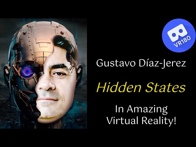 Gustavo Díaz-Jerez -- Hidden States  (Metaludios, Book V).  AI-generated music. In VR [8K]