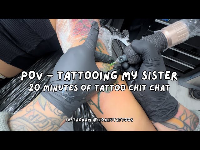 POV - TATTOOING MY SISTER in REAL-TIME (20 mins ASMR chatting)