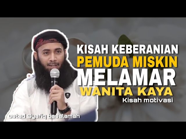 Kisah Pemuda miskin yang Cerdas melamar wanita kaya ll kisah inspirasi