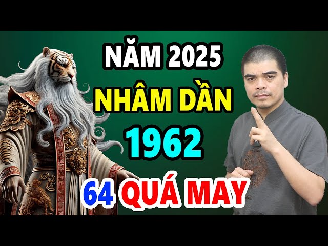 Tử Vi Tuổi NHÂM DẦN 1962 năm 2025 - Cực may, Cực đỏ, PHÁT TÀI GIÀU TO NẾU BIẾT SỚM ĐIỀU NÀY