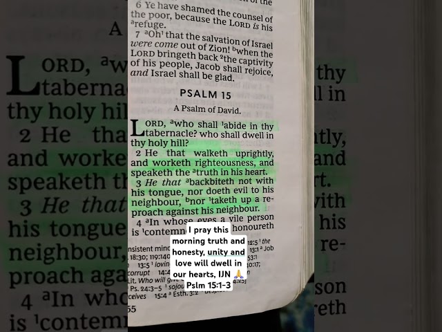 I pray this morning truth and honesty, unity and love will dwell in our hearts, IJN 🙏Pslm 15:1-3