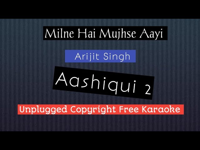 Milne Hai Mujse Aai | Unplugged Karaoke | Aashiqui 2  | Arijit Singh | Insta karaoke | Prabhat N