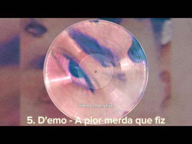 5. D'emo - A Pior merda que fiz (Áudio Oficial)