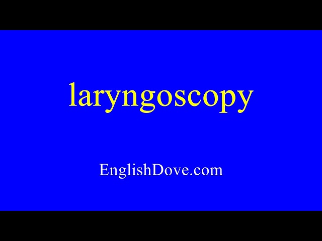 How to pronounce laryngoscopy in American English