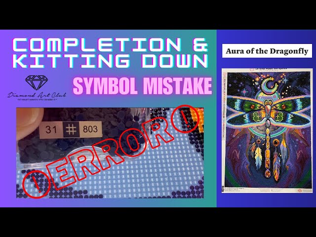 Completion & Kitting Down of Aura of the Dragonfly | Diamond Art Club Symbol Mistake