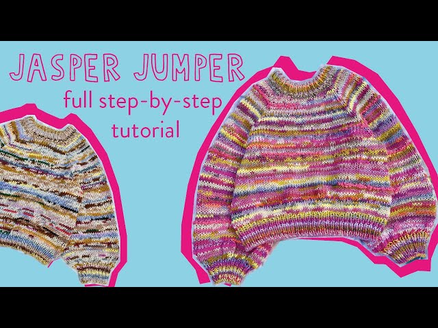 Knit a Jasper Jumper - Full Tutorial For Knitting A Top Down Sweater In The Round - The Knit Edit