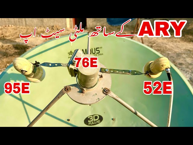 How To Set ARY Channel @76E Apstar DD Free Dish 95E And Yahsat @52E Multi Setup on 4 Feet Dish?