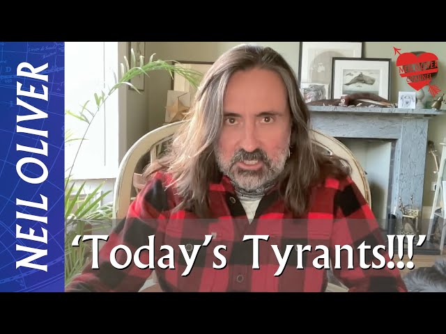 Neil Oliver: Today’s Tyrants!!!