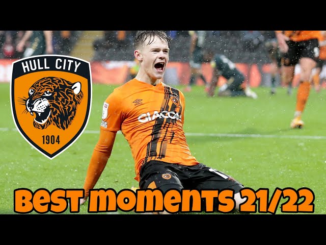 HULL CITYS BEST MOMENTS 21/22