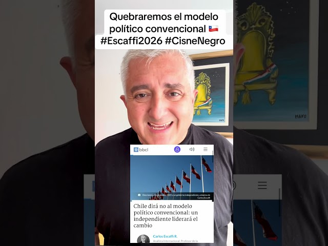 #Escaffi2026, quebrará el modelo político convencional en Chile