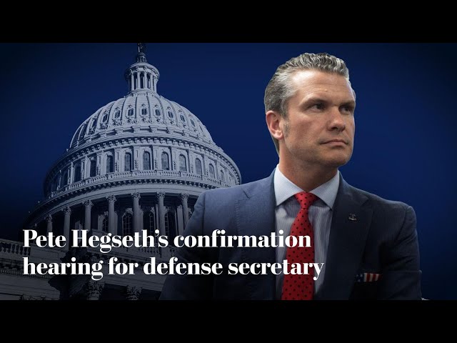 Full stream: Pete Hegseth’s confirmation hearing for defense secretary