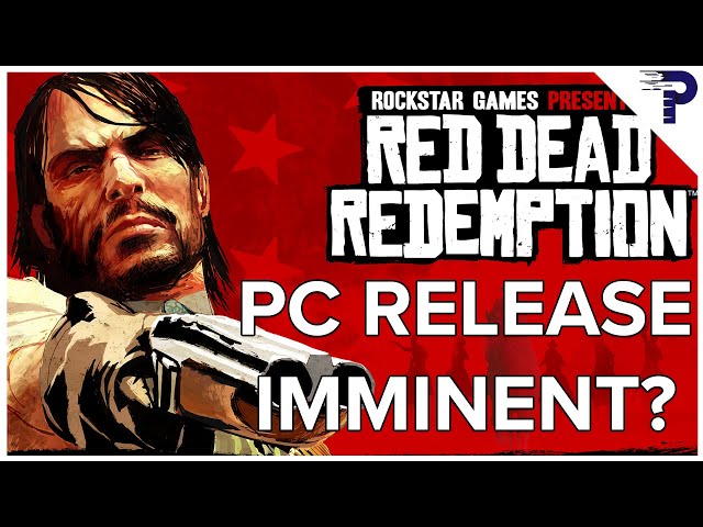 Red Dead Redemption may finally be coming to PC