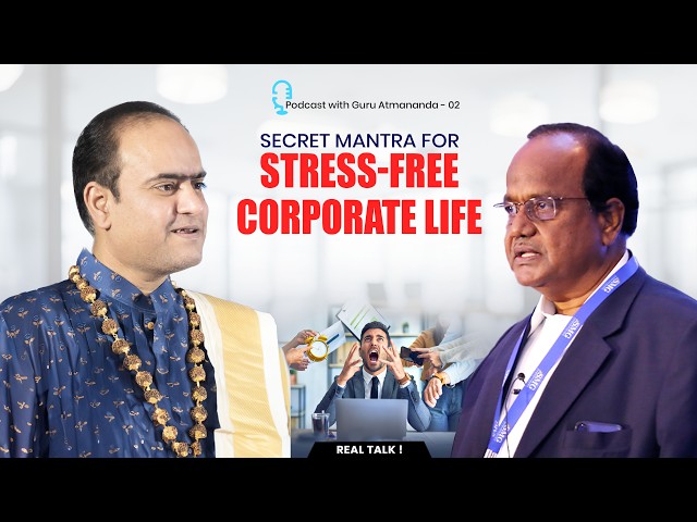 Mantra for Stress-free Corporate Life | Guru Atmananda in conversation with Dr JA Chowdary