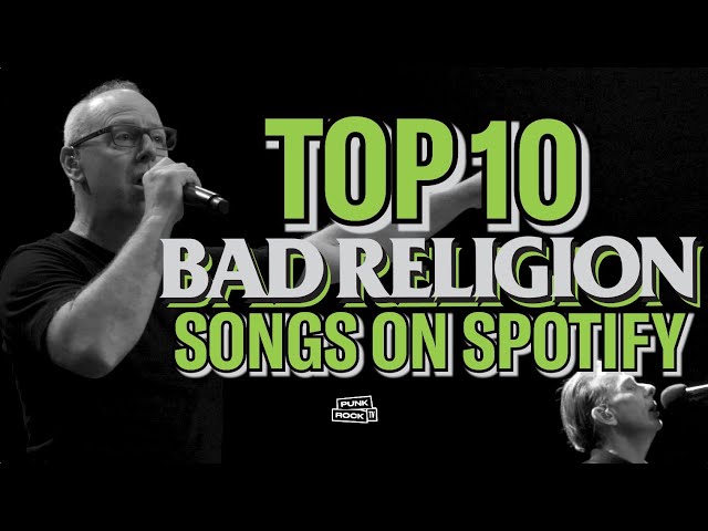 10 TOP - BAD RELIGION SONGS ON SPOTIFY (LIVE) - 4K - WITH LYRICS - PUNK ROCK TV EXCLUSIVE CONTENT