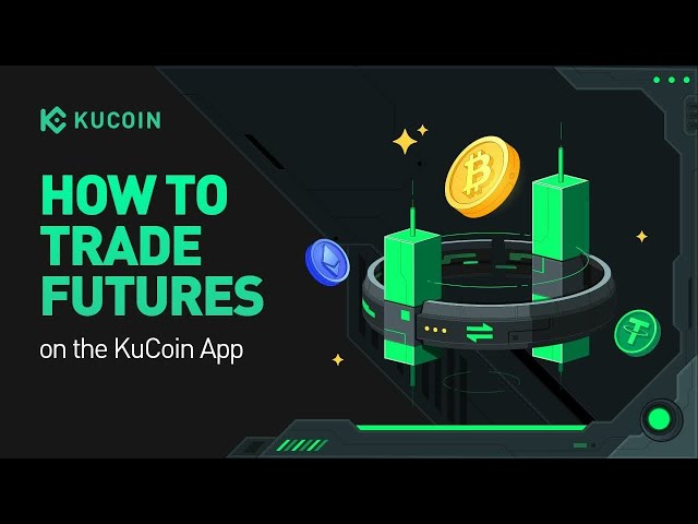 How to Trade Futures on the KuCoin App: A Beginner’s Guide