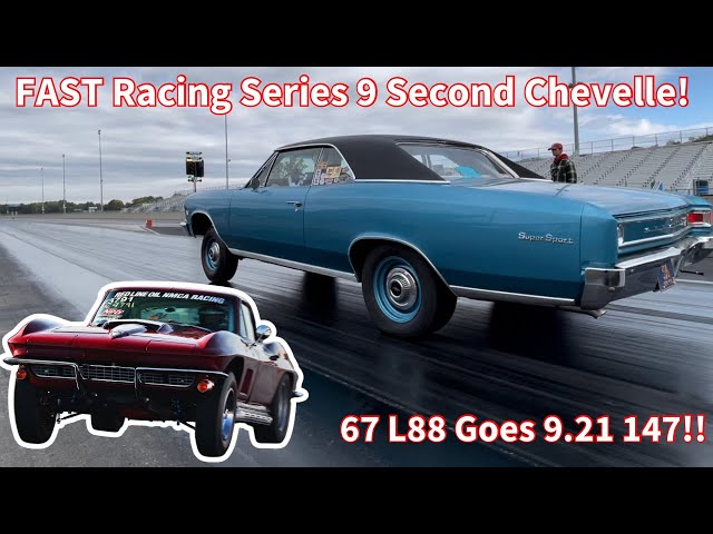 Testing With a New FAST Racing Series Build. 1966 Chevelle 396! 1967 L88 Corvette Goes 9.21 147 MPH