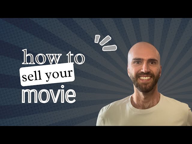 4 Steps To Successfully Sell Your Film