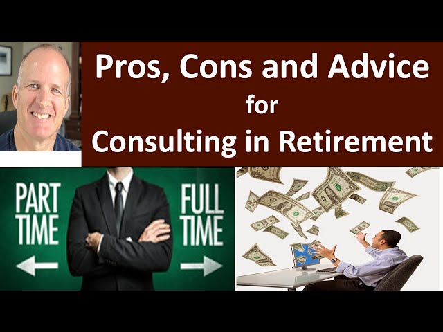 Are you thinking about consulting part time in retirement?  My pros, cons and advice