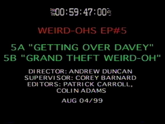 Weird-Ohs Episode 5 August 4th 1999 Workprint