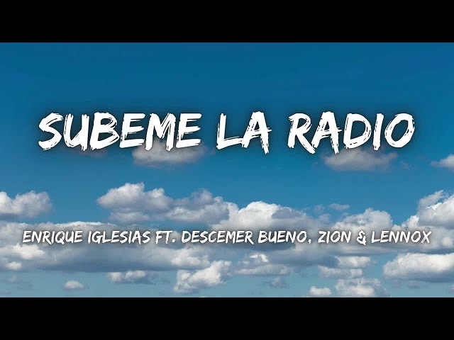 Enrique Iglesias - Subeme La Radio ft. Descemer Bueno, Zion & Lennox  (Lyrics) + (Eng Sub)