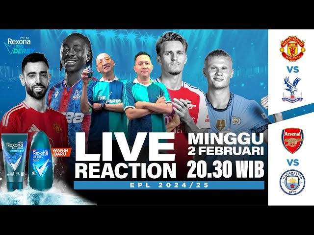 THE DERBY S2 EPS 43 [LIVE REACTION EPL] : MU VS CRYSTAL PALACE LANJUT TERUS ARSENAL VS MAN CITY