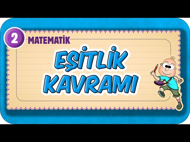 Eşitlik Kavramı 📘 2.Sınıf Matematik #2025