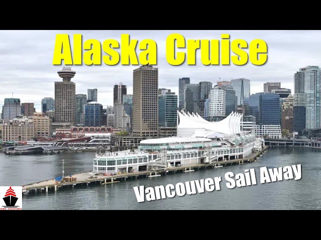 Vancouver Sail Away | Norwegian Spirit | Alaska Cruise