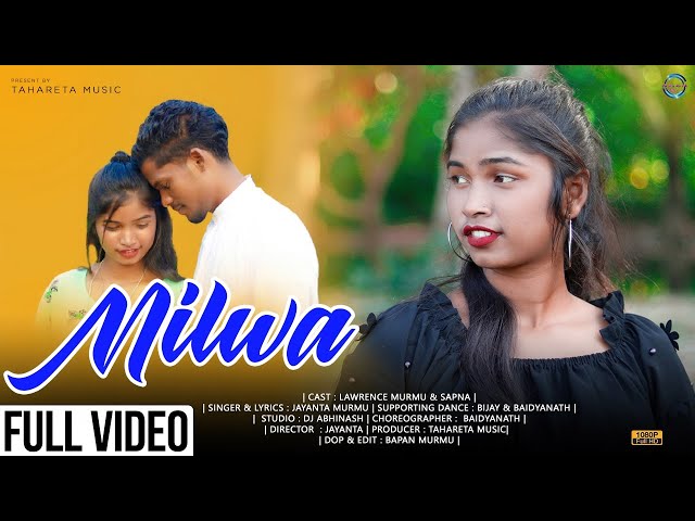 MILWA//NEW SANTALI VIDEO 2021//LAWRENCE & SAPNA //JAYANTA MURMU