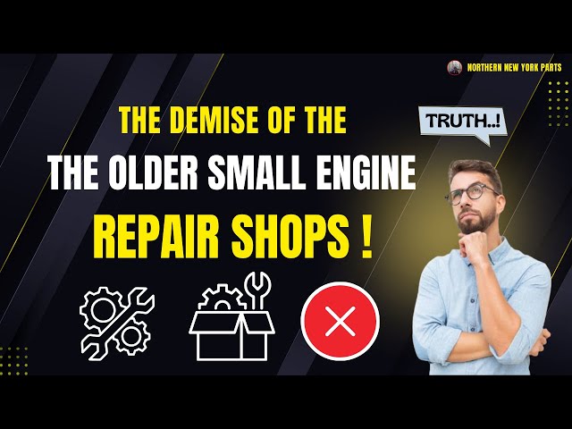 The Demise of the Older Small Engine Repair Shops | Northern New York Parts