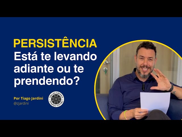 Onde está sua Persistência? O Paradoxo do Apego