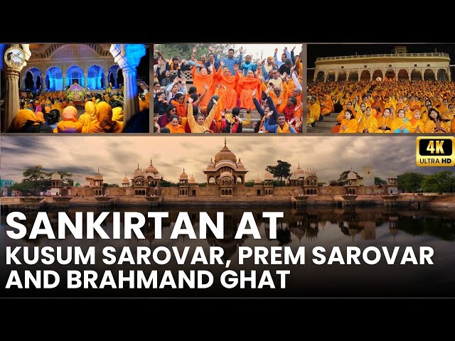 4K Sankirtan Sessions at Kusum Sarovar, Prem Sarovar and Brahmand Ghat | Jagadguru Kripalu Parishat