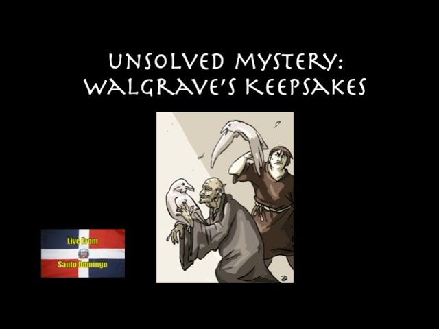 Unsolved Mystery: Walgrave's Keepsakes