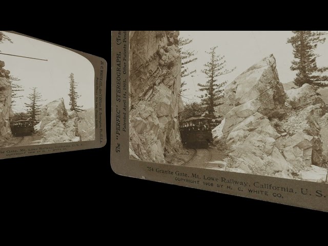 Granite Gate, Mt. Lowe Railway ~1906 (VR 3D still-image)