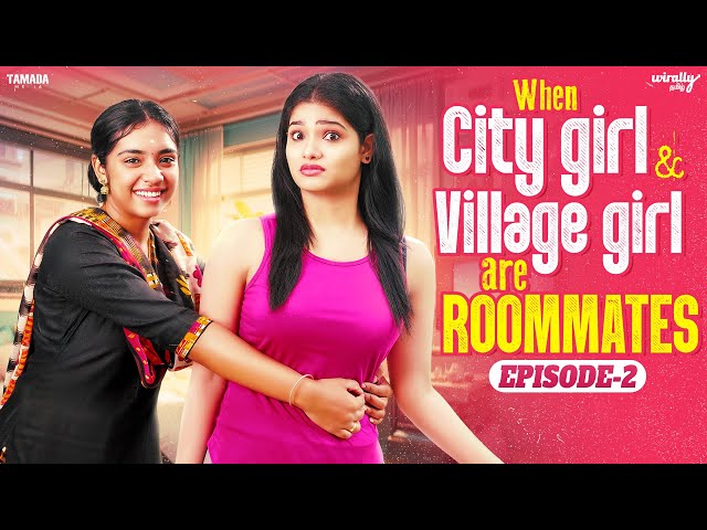 When City Girl & Village Girl are Roommates | Episode - 2 | Ft.Mahima & Nikhila | Wirally Tamil