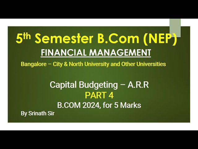 FM (NEP Syllabus) Capital Budgeting - B.Com 2024 Question Paper 5 Marks By Srinath Sir