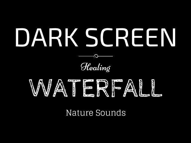 WATERFALL Sounds for Sleeping BLACK SCREEN | Sleep and Relaxation | Dark Screen Nature Sounds