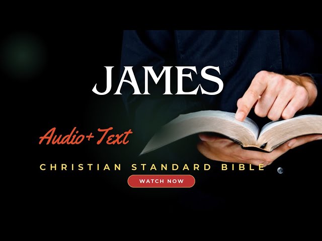 Audio Bible with Text - James (COMPLETE) - Christian Standard Bible (CSB)