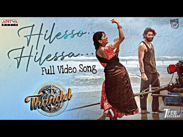 Hilesso Hilessa Full Video Song | Lofi Song | Thandel | Naga Chaitanya | Sai Pallavi | Dsp