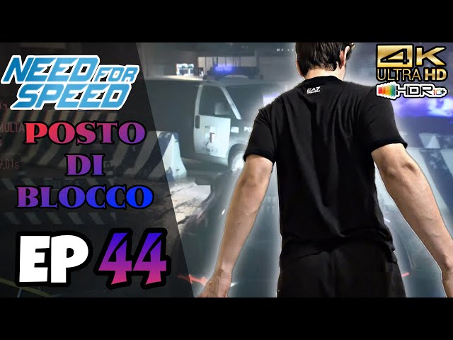 Need for Speed | Posto di Blocco EP44 [4k 60fps HDR]