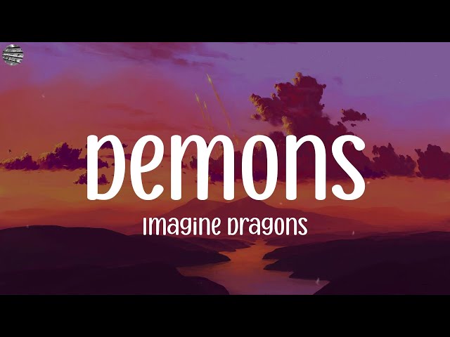 Demons - Imagine Dragons (Lyrics) || Taylor Swift, spring gang, Eminem,..(Mix Lyrics)