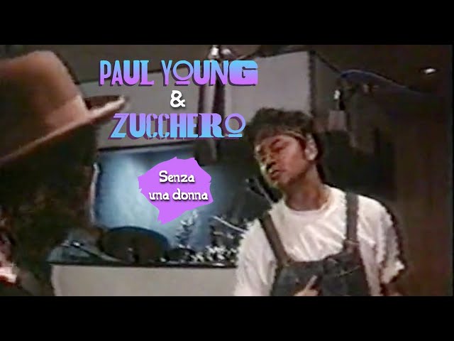 PAUL YOUNG & ZUCCHERO - SENZA UNA DONNA