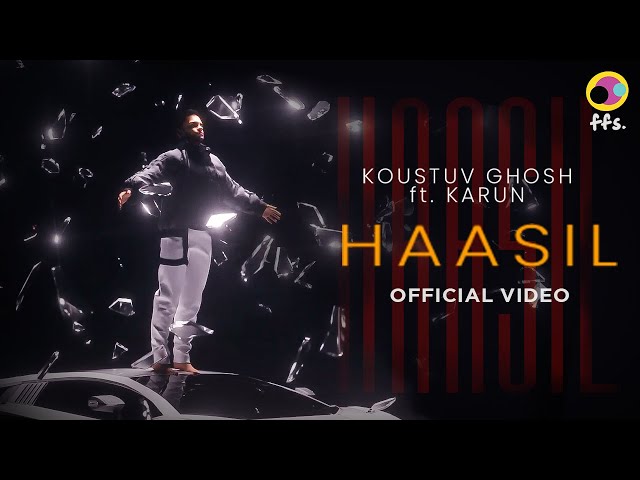 Haasil  (Official  Video) Koustuv Ghosh | Karun | ffs.