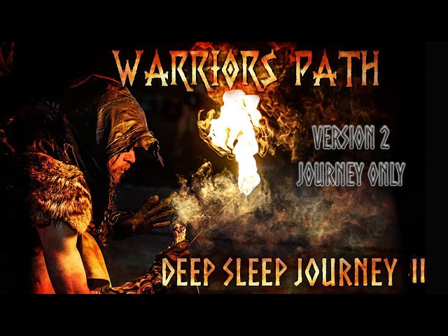 Deep Sleep & Relaxation Meditation (Just the Journey) - "Warriors Path" - 2021