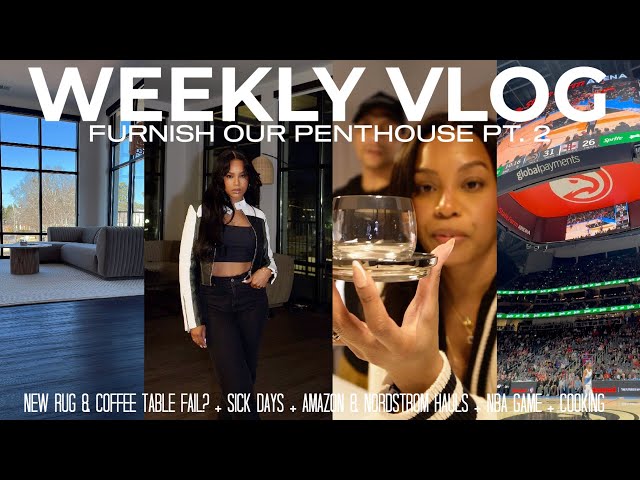 WEEKLY VLOG | FURNISHING OUR PENTHOUSE PT 2 + NEW RUG & TABLE + AMAZON & NORDSTROM HAUL + NBA GAME