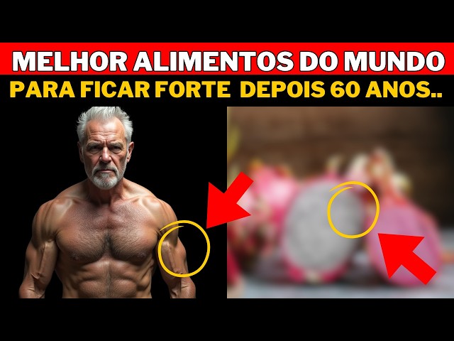 DESCUBRA  os 10 Alimentos para te Manter Forte depois dos 60 anos