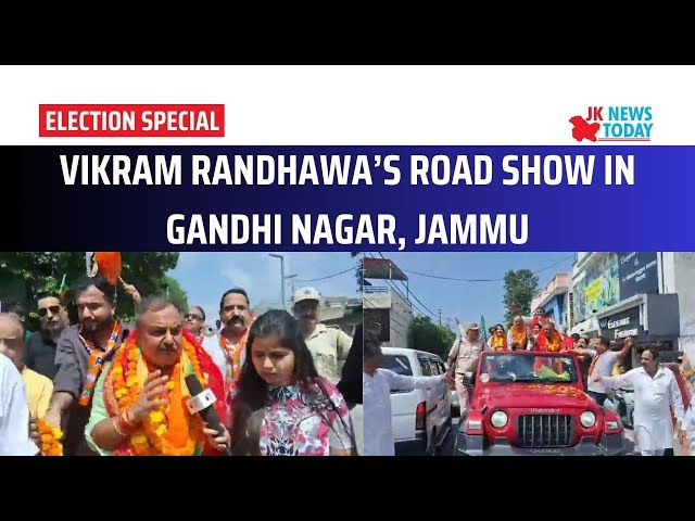 Vikram Randhawa’s road show in Gandhi Nagar, Jammu | JK News Today