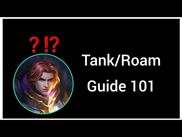 Tank/Roam 101: Smash your Enemy.  March to Victory.