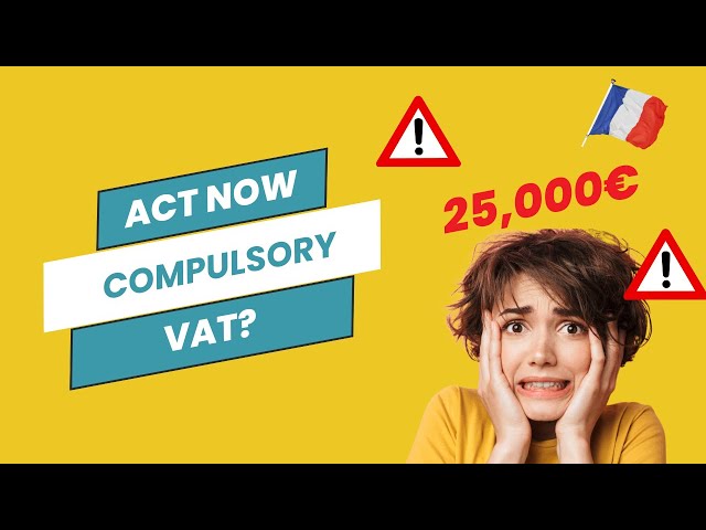 Act Now: 25,000€ VAT Threshold in France 🚨